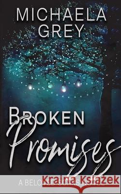 Broken Promises Michaela Grey 9781949936186 Latte Literary - książka