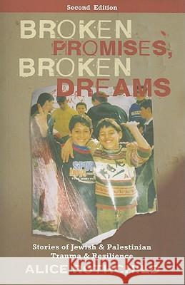 Broken Promises, Broken Dreams: Stories of Jewish and Palestinian Trauma and Resilience Rothchild, Alice 9780745329703 Pluto Press (UK) - książka