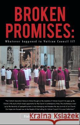 Broken Promises: Whatever Happened to Vatican Council II? Corr Ed D., Finbarr M. 9781466918467 Trafford Publishing - książka