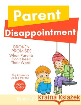 Broken Promises: When Parents Don't Keep Their Word Erainna Winnett 9780615983615 Counseling with Heart - książka
