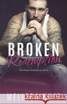 Broken Redemption: Book 4 in The Broken Road Series Amy Briggs Virgina Tesi Carey Reggie Deanching 9780998051130 Curved Ink Publishing, LLC - książka