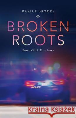 Broken Roots: Based on a True Story Darice Brooks 9781982264666 Balboa Press - książka