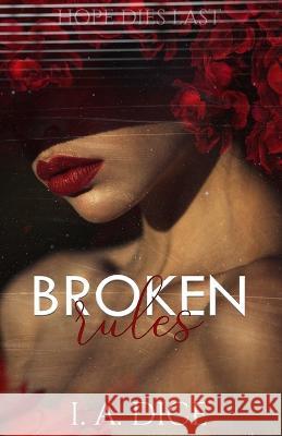 Broken rules I. A. Dice 9781799085027 Independently Published - książka