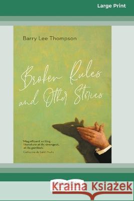 Broken Rules and Other Stories [Large Print 16pt] Barry Lee Thompson 9780369391261 ReadHowYouWant - książka