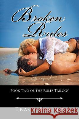 Broken Rules: Book Two of the Rules Trilogy Tracy Porter 9781524668570 Authorhouse - książka