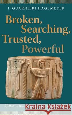 Broken, Searching, Trusted, Powerful J. Guarnieri Hagemeyer 9781725277694 Resource Publications (CA) - książka