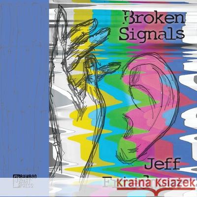 Broken Signals Jeff Friedman 9781947240995 Bamboo Dart Press - książka