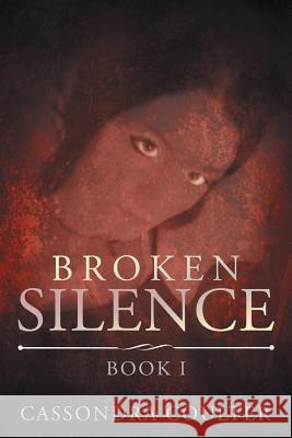 Broken Silence Cassondra Coulter 9781543420173 Xlibris - książka
