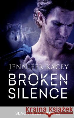 Broken Silence Jennifer Kacey 9781613339664 Decadent Publishing Company - książka