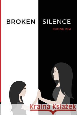 Broken Silence: A Triumphant Journey of a Human Trafficking Victim to an Inspirational Advocate. Chong N. Kim Erica Niwa Rekesha Pittman 9780615967370 Chong Kim - książka