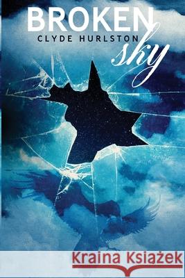 Broken Sky Clyde Hurlston 9781736342732 Reflections of Janus - książka