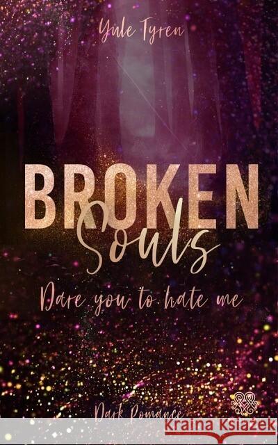 Broken Souls - Dare you to hate me (Band 2) Tyren, Yule 9783985952137 Nova MD - książka