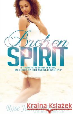 Broken Spirit Rose M. Jackson-Beavers 9780989650298 Prioritybooks Publications - książka