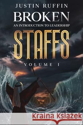 Broken Staffs: An Introduction to Leadership Ruffin, Justin 9798734157275 Independently published - książka