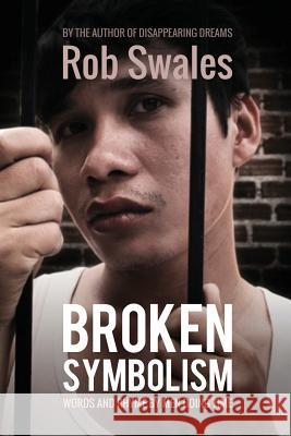 Broken Symbolism: Words And Rhyme BY Men Doing Time Swales, Rob 9781493548910 Createspace - książka