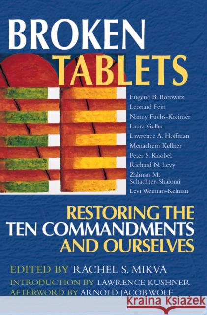 Broken Tablets: Restoring the Ten Commandments and Ourselves Rachel S. Mikvah Lawrence Kushner Arnold Jacob Wolf 9781681629995 Jewish Lights Publishing - książka