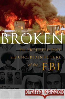 Broken: The Troubled Past and Uncertain Future of the FBI Richard Gid Powers 9781416568223 Simon & Schuster - książka