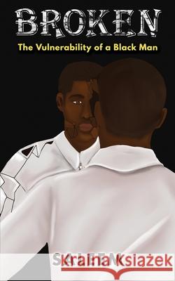 Broken: The Vulnerability of a Black Man Saleem Clemons 9781950649518 Life Chronicles Publishing - książka