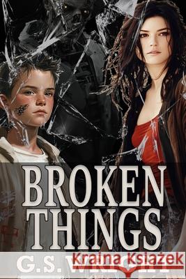 Broken Things G. S. Wright 9781482351248 Createspace - książka
