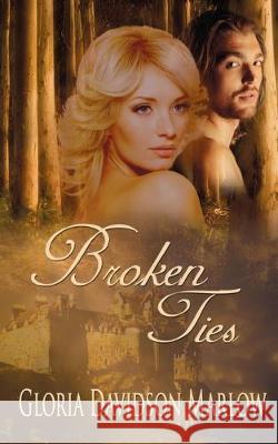 Broken Ties Gloria Davidson Marlow 9781628304794 Wild Rose Press - książka