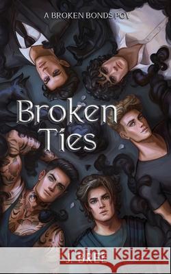 Broken Ties: A Broken Bonds POV J. Bree 9781923072206 Jenna Crannage - książka