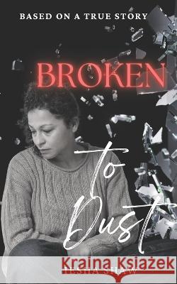 Broken to Dust Iesha Shaw 9781956653090 Southern Women Publishing - książka