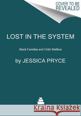 Broken: Transforming Child Protective Services--Notes of a Former Caseworker Jessica Pryce 9780063036192 Amistad Press - książka