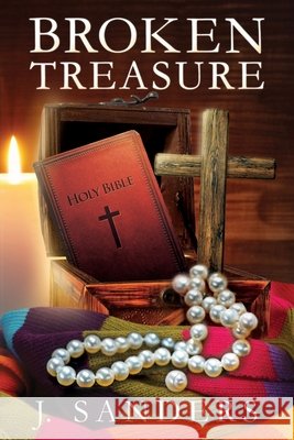 Broken Treasure J Sanders 9781662807107 Xulon Press - książka