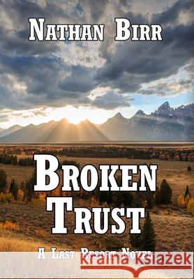 Broken Trust Nathan Birr 9781732137332 Beacon Books, LLC - książka