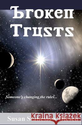 Broken Trusts: Someone's Changing the Rules Susan Staneslow Olesen 9780615667348 Laughing Rabbit Productions - książka