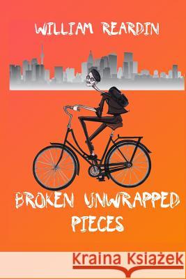 Broken Unwrapped Pieces William Reardin 9781493505418 Createspace - książka