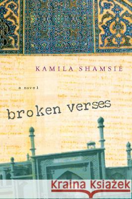 Broken Verses Kamila Shamsie 9780156030533 Harvest Books - książka