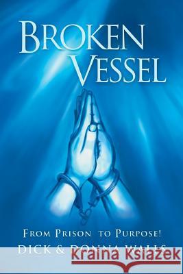 Broken Vessel Dick & Donna Walls 9781635246278 Litfire Publishing - książka