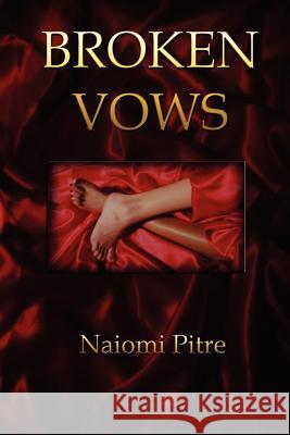 Broken Vows Naiomi Pitre 9781411682337 Lulu.com - książka