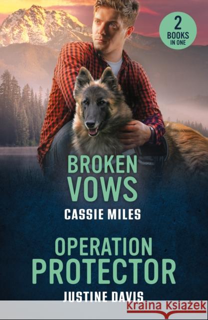 Broken Vows / Operation Protector: Broken Vows (Lighthouse Mysteries) / Operation Protector (Cutter's Code) Justine Davis 9780263420302 HarperCollins Publishers - książka