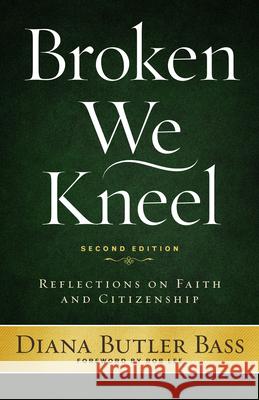 Broken We Kneel: Reflections on Faith and Citizenship Diana Butle 9781640651012 Church Publishing - książka