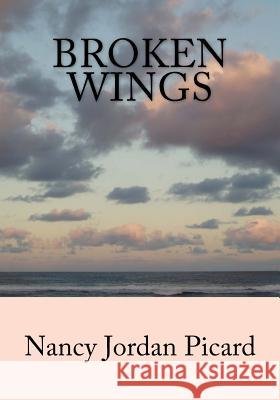 Broken Wings Mrs Nancy/N La Fran/L Picard 9781478180319 Createspace Independent Publishing Platform - książka