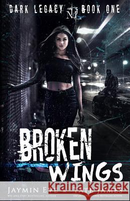 Broken Wings: A Dark High School Romance Tate James Jaymin Eve 9781091212381 Independently Published - książka