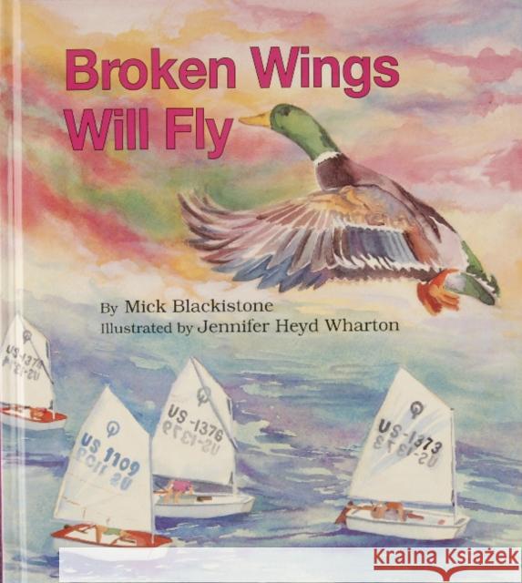 Broken Wings Will Fly Mick Blackistone Jennifer Heyd Wharton 9780870334399 Tidewater Publishers - książka