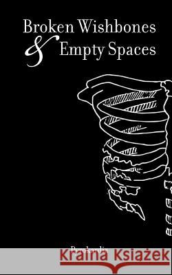 Broken Wishbones and Empty Spaces Pyrokardia 9781539668152 Createspace Independent Publishing Platform - książka