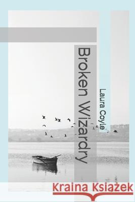 Broken Wizardry Laura Coyle 9798730319851 Independently Published - książka