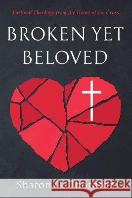 Broken yet Beloved Thornton, Sharon G. 9781666736533 Wipf & Stock Publishers - książka