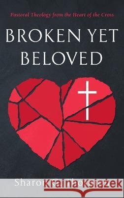 Broken yet Beloved Sharon G. Thornton 9781666794922 Wipf & Stock Publishers - książka