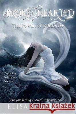 Brokenhearted - The Power of Darkness Elisa S. Amore Leah D. Janeczko Annie Crawford 9781947425002 Elisa Strazzanti - książka