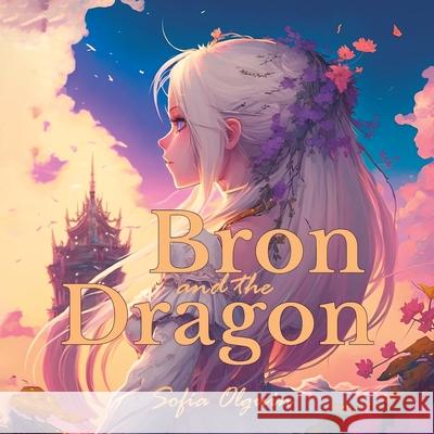 Bron and the Dragon Sofía Olguín, Rocío Gómez 9798371187673 Independently Published - książka