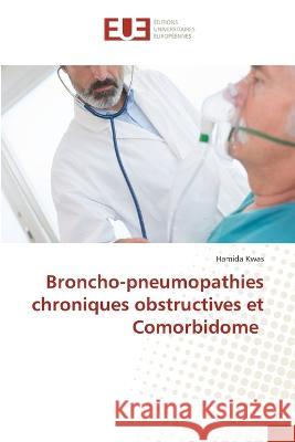 Broncho-pneumopathies chroniques obstructives et Comorbidome Hamida Kwas   9786203453973 International Book Market Service Ltd - książka