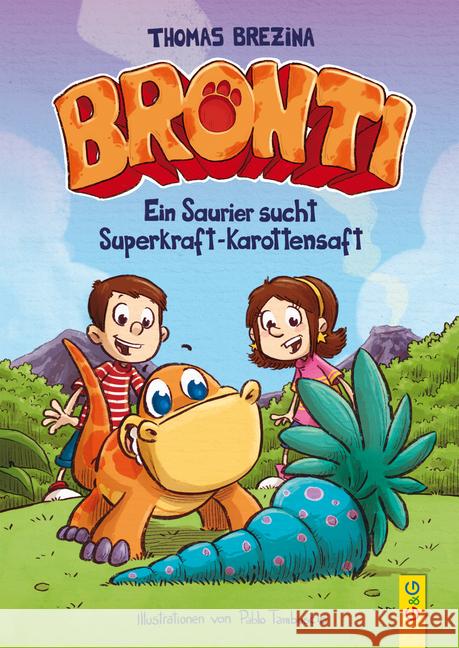 Bronti - Ein Saurier sucht Superkraft-Karottensaft Brezina, Thomas 9783707420197 G & G Verlagsgesellschaft - książka