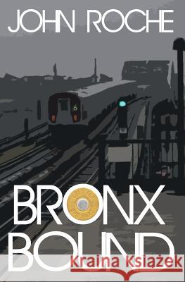 Bronx Bound John Roche 9781626942578 Black Opal Books - książka