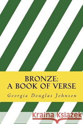 Bronze: A Book of Verse Georgia Douglas Johnson 9781985832602 Createspace Independent Publishing Platform - książka