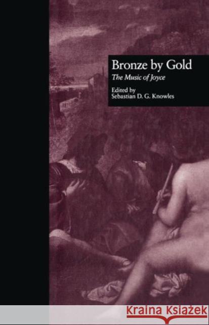 Bronze by Gold: The Music of Joyce Sebastian D. G. Knowles 9781138965133 Routledge - książka